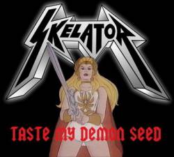 Skelator : Taste My Demon Seed